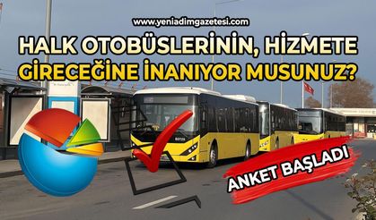Halk otobüslerinin hizmete gireceğine inanıyor musunuz?