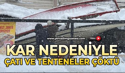 Kar nedeniyle çatı ve tenteneler çöktü