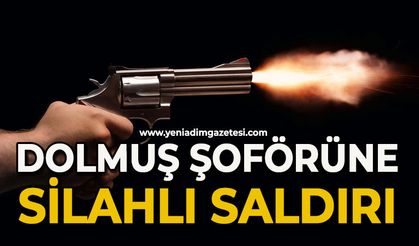 Dolmuş şoförüne silahlı saldırı
