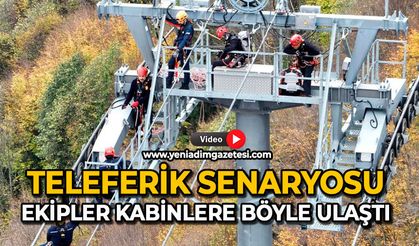 Teleferik senaryosu: Ekipler kabinlere böyle ulaştı
