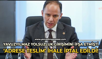 Yavuzyılmaz yolsuzluk girişimini ifşa etmişti: ‘Adrese teslim’ ihale iptal edildi!