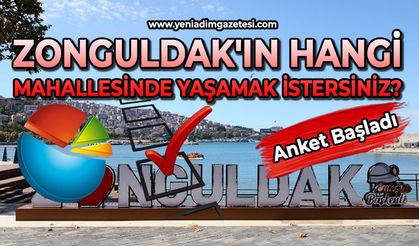 Zonguldak'ın hangi mahallesinde yaşamak istersiniz?
