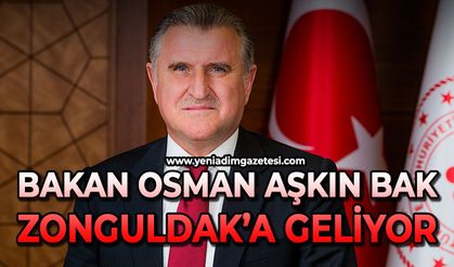 Bakan Osman Aşkın Bak Zonguldak'a geliyor
