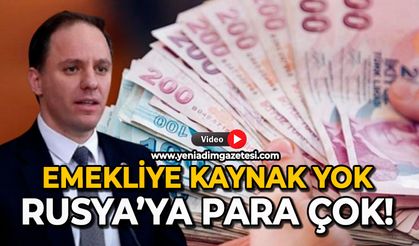 Emekliye kaynak yok: Rusya’ya para çok!