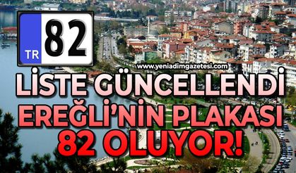 Liste güncellendi: Ereğli'nin plakası 82 mi oluyor?