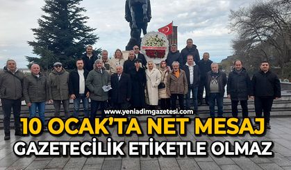 10 Ocak’ta net mesaj: Gazetecilik etiketle olmaz