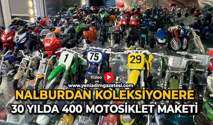 Nalburdan koleksiyonere: 30 yılda 400 motosiklet maketi