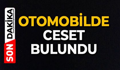 Otomobilde ceset bulundu