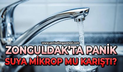Zonguldak'ta panik: Suya mikrop mu karıştı?