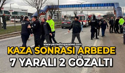 Kaza sonrası arbede: 7 yaralı, 2 gözaltı