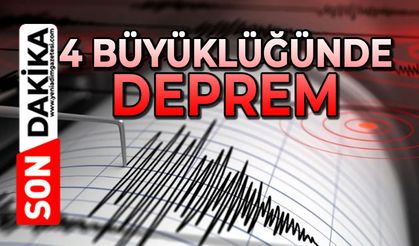4 büyüklüğünde deprem