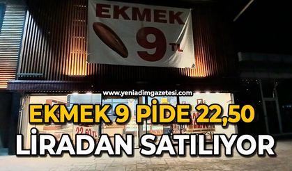 Ekmek 9, pide 22.50 liradan satılıyor