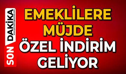 Emeklilere müjde: Özel indirim geliyor