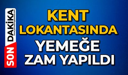 Kent lokantasında yemeğe zam yapıldı