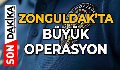 Zonguldak’ta büyük operasyon