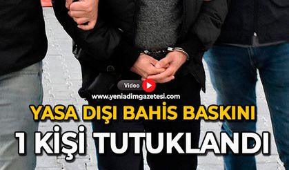 Yasa dışı bahis baskını: 1 kişi tutuklandı