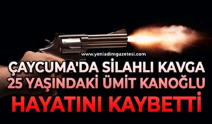 Çaycuma'da silahlı kavga: 25 yaşındaki Ümit Kanoğlu hayatını kaybetti