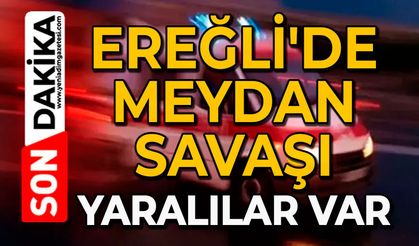 Ereğli'de meydan savaşı: Yaralılar var