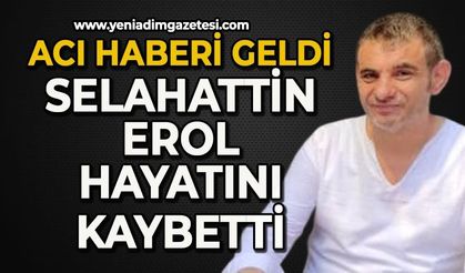 Zonguldak üzüntüye boğuldu: Selahattin  Erol hayatını kaybetti