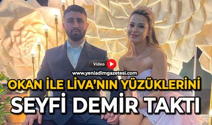 Okan ile Liva’nın yüzüklerini Seyfi Demir taktı