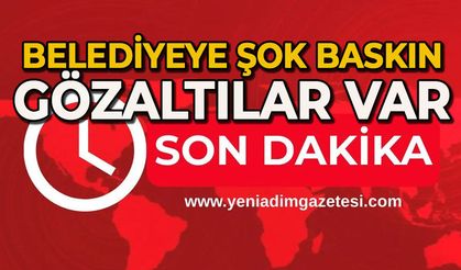 Belediyeye şok baskın: Gözaltılar var
