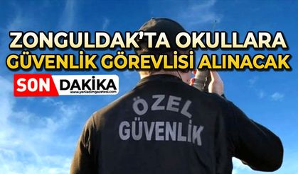 Zonguldak'ta okullara güvenlik görevlisi alınacak