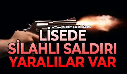 Lisede silahlı saldırı: Yaralılar var