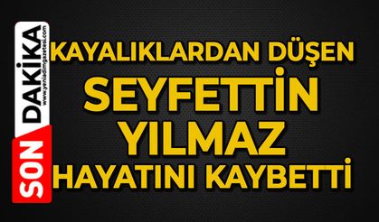 Kayalıklardan düşen adam hayatını kaybetti