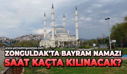 Zonguldak'ta bayram namazı saat kaçta kılınacak?