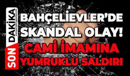 Bahçelievler skandal olay: Cami imamına yumruklu saldırı!