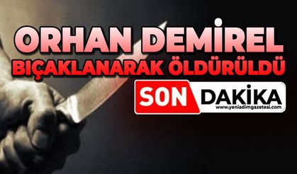 Orhan Demirel bıçaklanarak öldürüldü