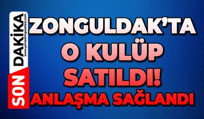 Zonguldak'ta o kulüp satıldı: Anlaşma sağlandı!