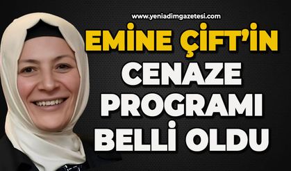 Emine Çift'in cenaze programı belli oldu