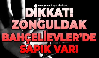 Dikkat: Zonguldak Bahçelievler'de sapık var!