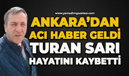 Ankara'dan acı haber geldi: Turan Sarı hayatını kaybetti
