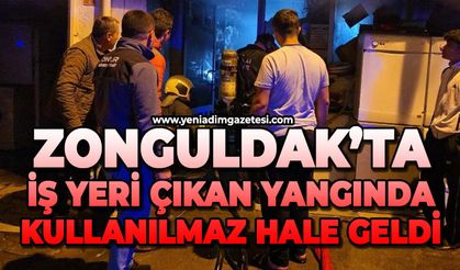 Zonguldak’ta iş yeri çıkan yangında kullanılmaz hale geldi