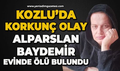 Kozlu'da korkunç olay: Alparslan Baydemir evinde ölü bulundu