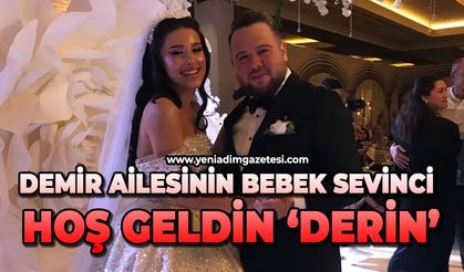Demir ailesinin bebek sevinci: Hoş geldin Derin Demir
