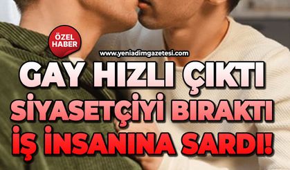 Gay hızlı çıktı siyasetçiyi bıraktı iş insanına sardı!