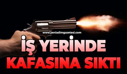 İşyerinde kafasına sıktı