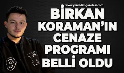 Feci kazada hayatını kaybeden 21 yaşındaki Birkan Koraman’ın cenaze programı belli oldu