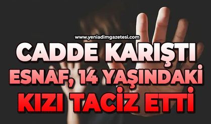 Terzi dükkanında skandal olay: 14 yaşındaki kızı taciz etti