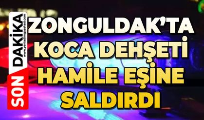 Zonguldak'ta koca dehşeti: Hamile eşine saldırdı