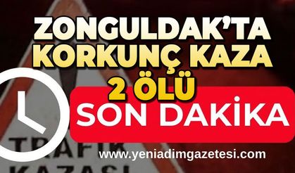 Zonguldak'ta korkunç kaza: 2 kişi hayatını kaybetti