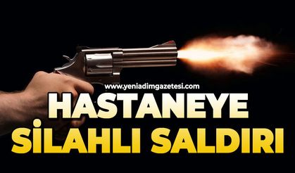 Hastaneye silahlı saldırı