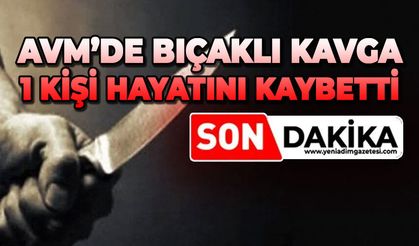 AVM'de bıçaklı kavga: 1 ölü