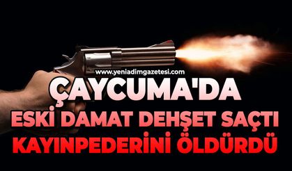 Çaycuma'da eski damat dehşet saçtı: Kayınpederini öldürdü