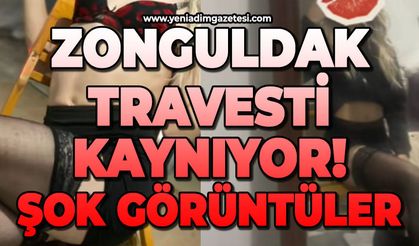 Zonguldak travesti kaynıyor: Şok görüntüler!