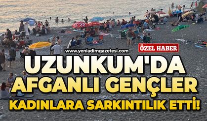 Uzunkum'da Afganlı gençler kadınlara sarkıntılık etti!