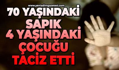 75 yaşındaki adam 4 yaşındaki mide bulandıran hareketler yaptı